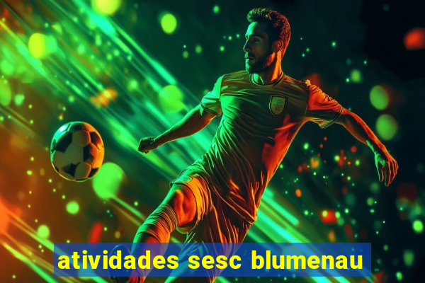 atividades sesc blumenau