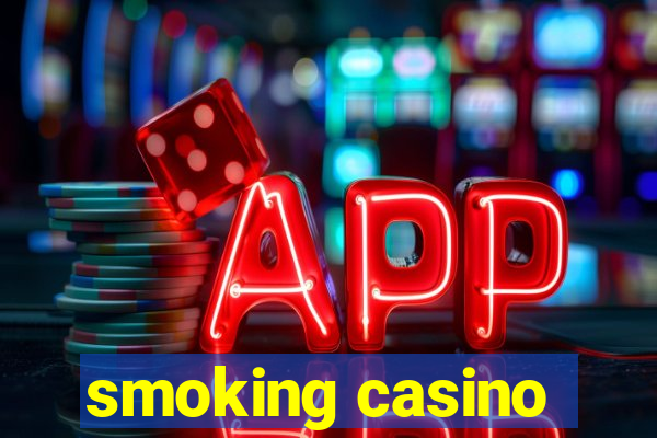 smoking casino