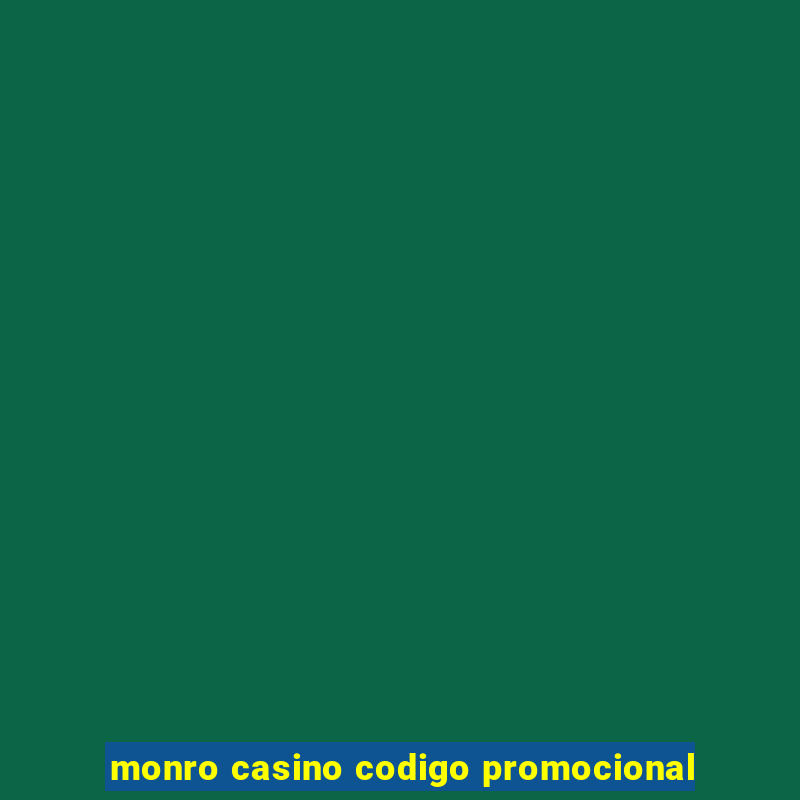 monro casino codigo promocional