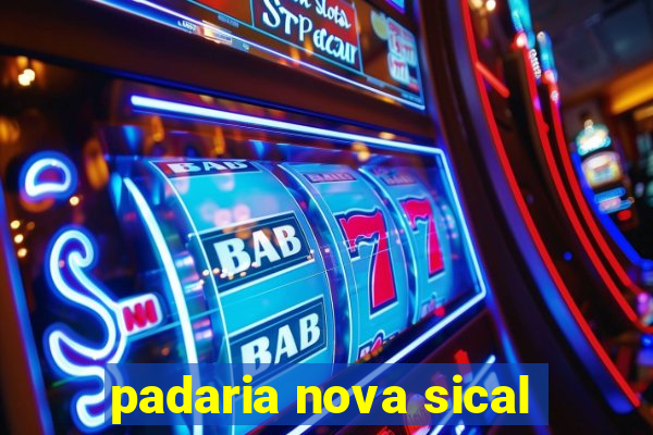 padaria nova sical