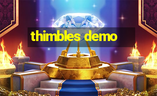 thimbles demo