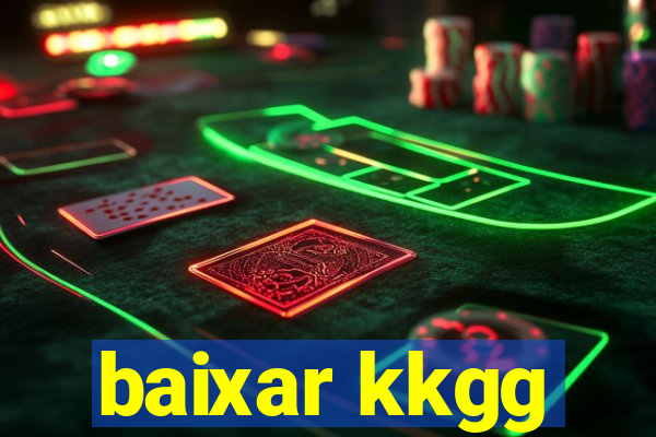 baixar kkgg