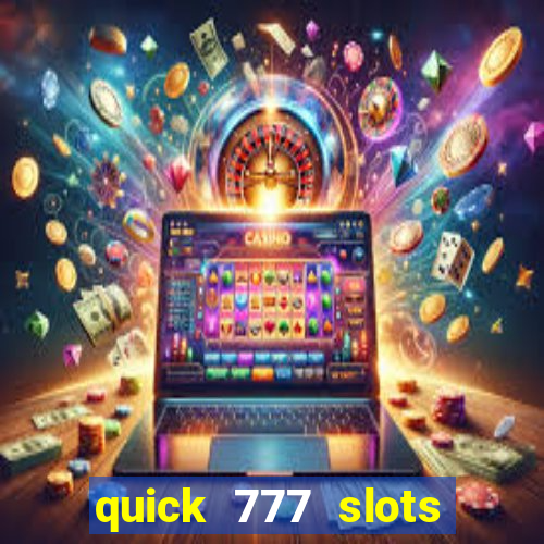 quick 777 slots paga mesmo