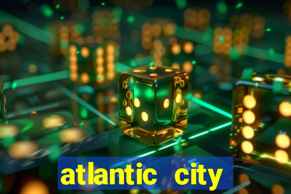 atlantic city resorts and casinos