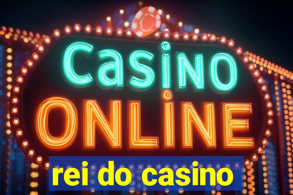 rei do casino