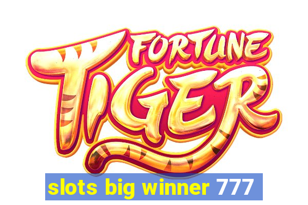 slots big winner 777