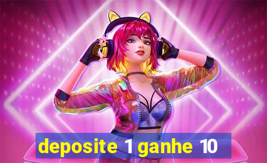 deposite 1 ganhe 10