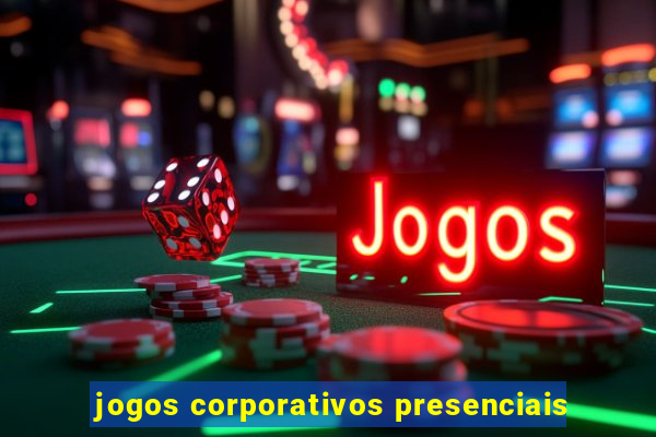 jogos corporativos presenciais