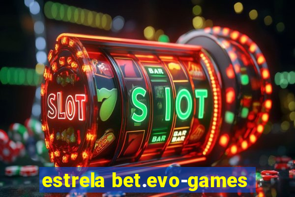 estrela bet.evo-games