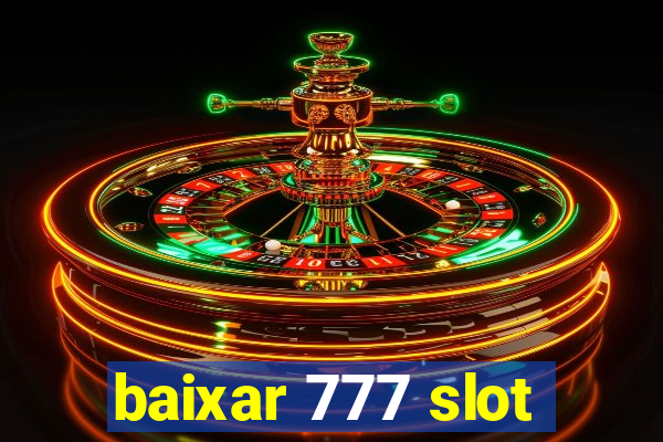 baixar 777 slot