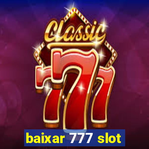 baixar 777 slot