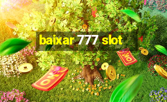 baixar 777 slot