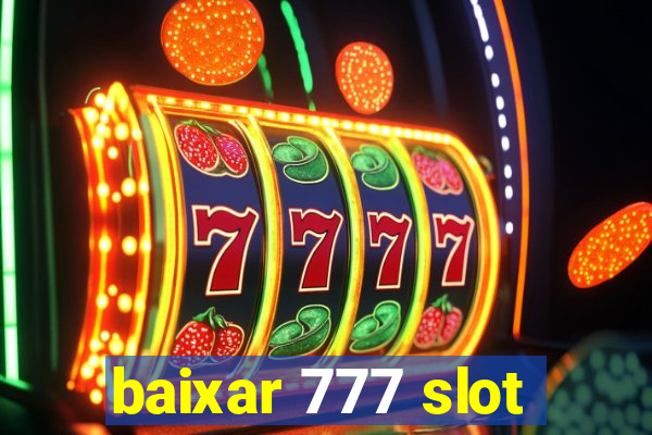 baixar 777 slot