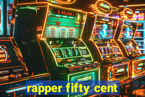 rapper fifty cent