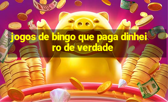 jogos de bingo que paga dinheiro de verdade