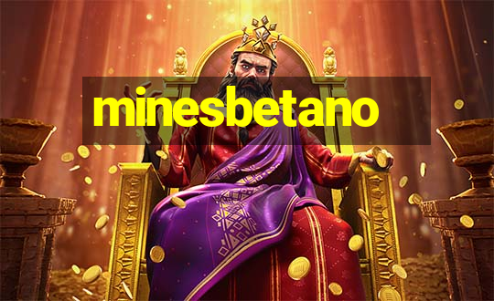 minesbetano