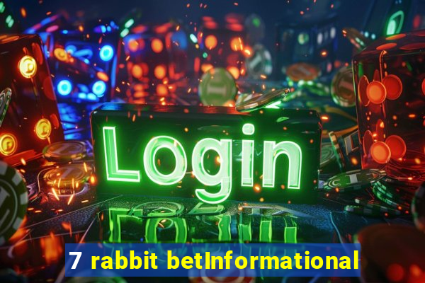 7 rabbit betInformational