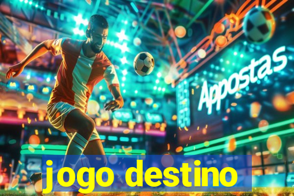 jogo destino