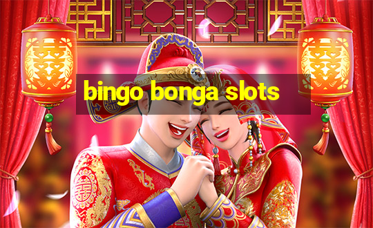 bingo bonga slots