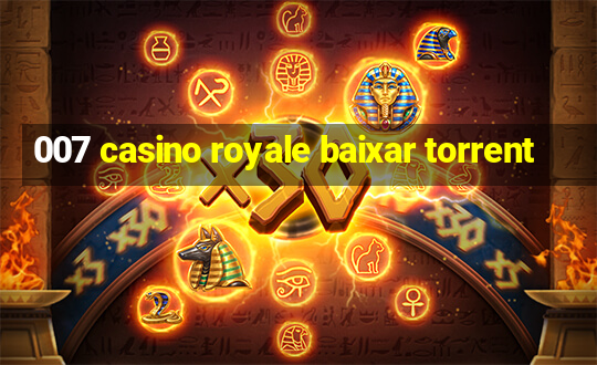 007 casino royale baixar torrent