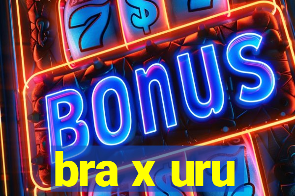 bra x uru