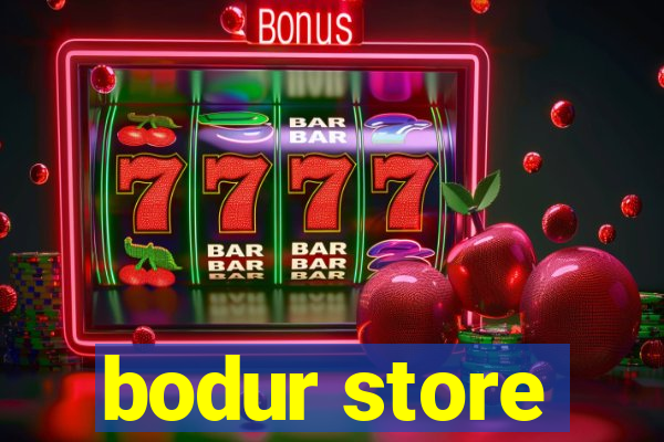 bodur store