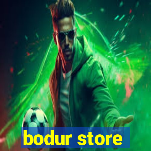 bodur store