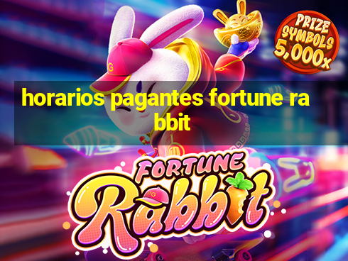 horarios pagantes fortune rabbit