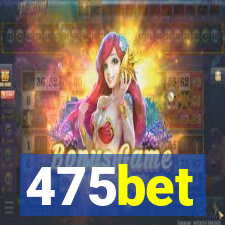 475bet