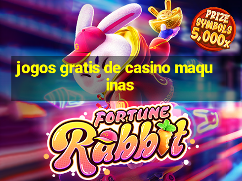 jogos gratis de casino maquinas