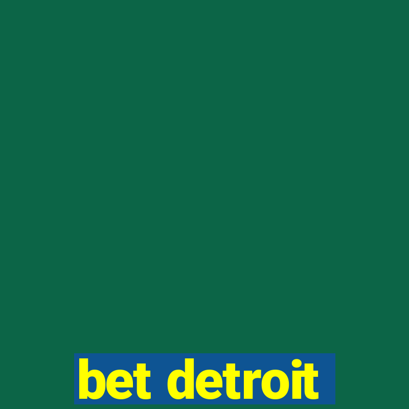 bet detroit