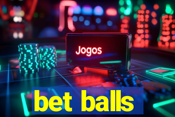 bet balls