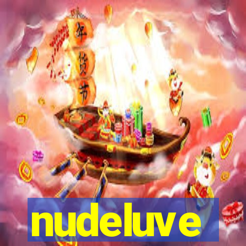 nudeluve