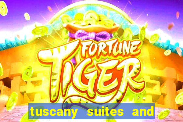 tuscany suites and casino las vegas