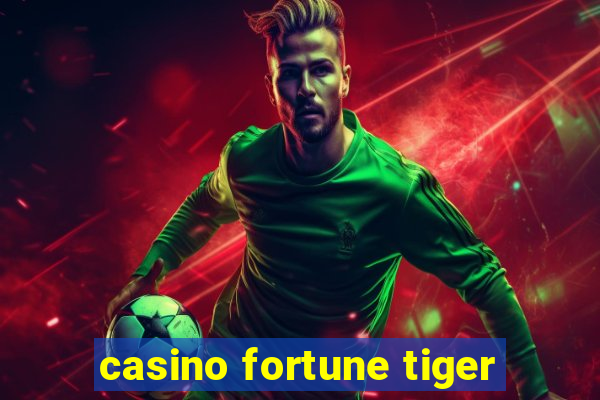 casino fortune tiger