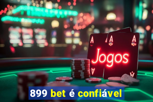 899 bet é confiável