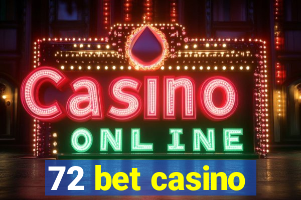 72 bet casino