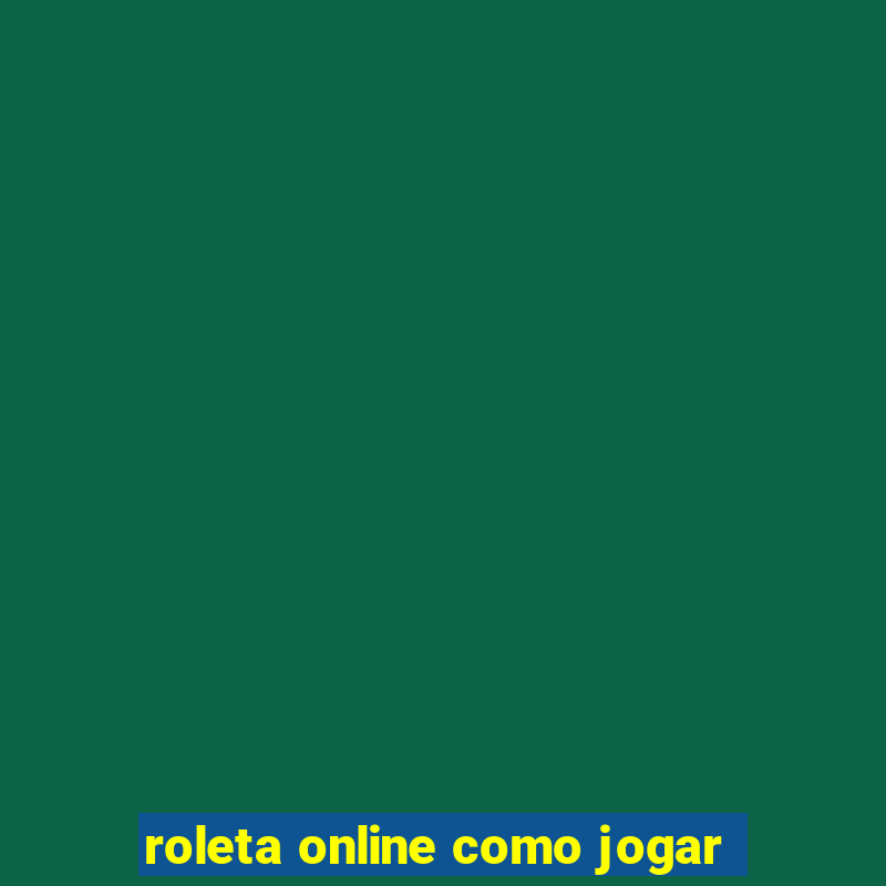 roleta online como jogar