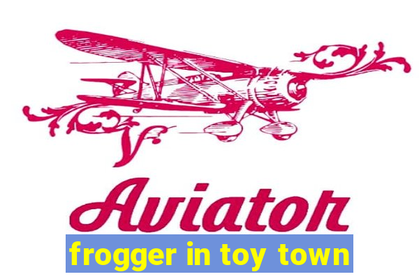 frogger in toy town