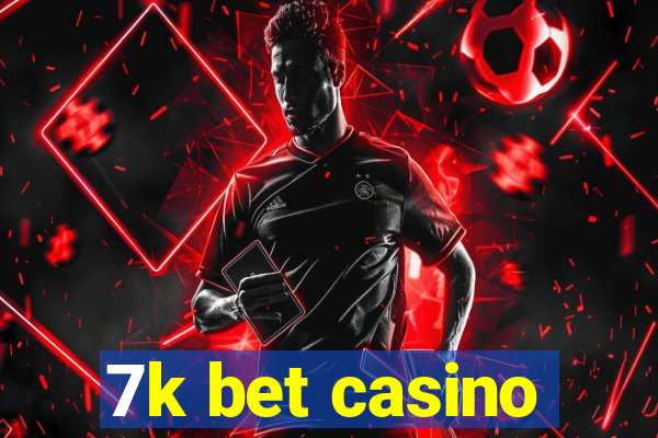 7k bet casino