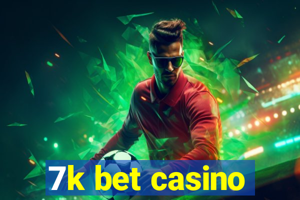 7k bet casino