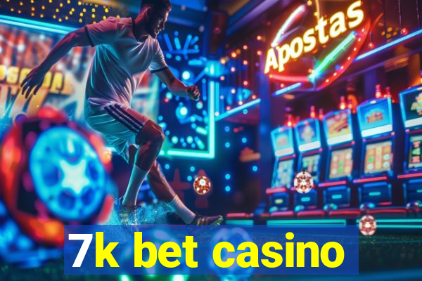 7k bet casino