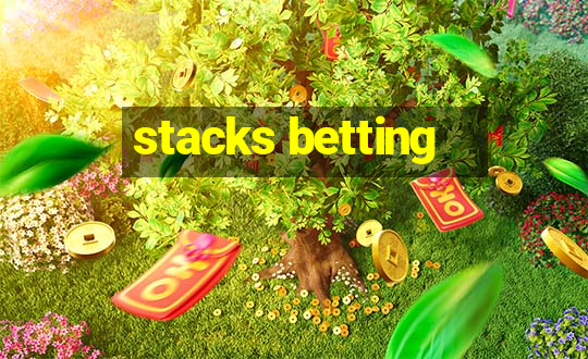 stacks betting