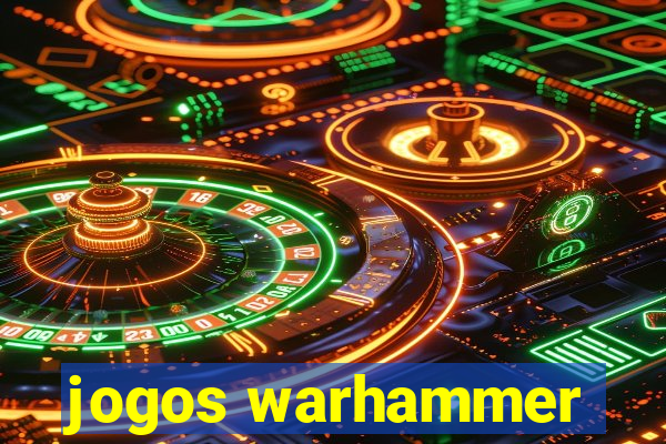 jogos warhammer