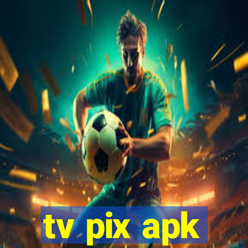 tv pix apk