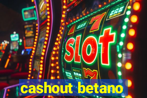 cashout betano