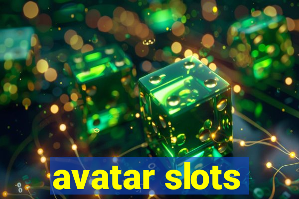 avatar slots