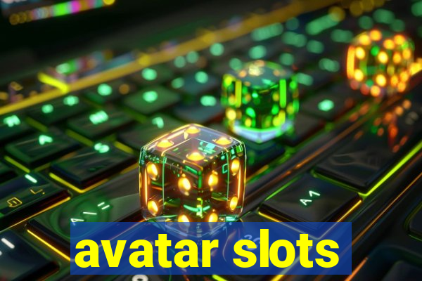 avatar slots