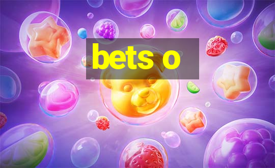 bets o