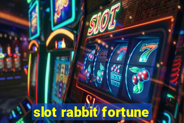 slot rabbit fortune